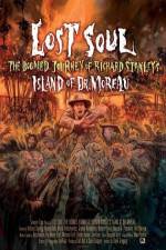 Watch Lost Soul: The Doomed Journey of Richard Stanley's Island of Dr. Moreau Vodlocker