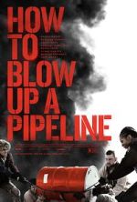 Watch How to Blow Up a Pipeline Vodlocker
