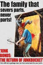 Watch Junk Bonds The Return of Junkbucket Vodlocker
