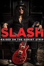 Watch Slash: Raised on the Sunset Strip Vodlocker