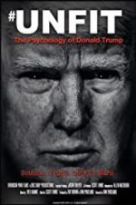 Watch Unfit: The Psychology of Donald Trump Vodlocker