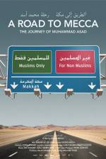 Watch A Road to Mecca The Journey of Muhammad Asad Vodlocker