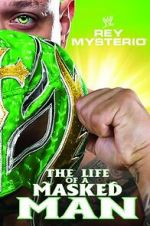 Watch WWE: Rey Mysterio - The Life of a Masked Man Vodlocker