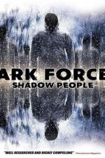 Watch Dark Forces: Shadow People Online Vodlocker
