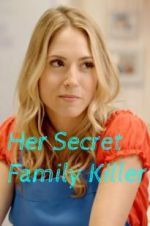 Watch Her Secret Family Killer Vodlocker