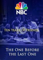 Watch Friends: The One Before the Last One - Ten Years of Friends (TV Special 2004) Vodlocker