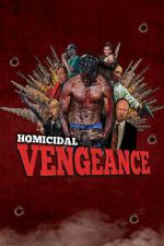 Watch Homicidal Vengeance Online Vodlocker