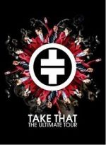 Watch Take That: The Ultimate Tour Online Vodlocker