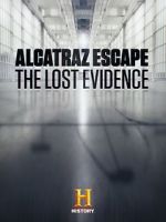 Watch Alcatraz Escape: The Lost Evidence Online Vodlocker