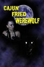 Watch Cajun Fried Werewolf Vodlocker