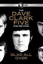 Watch Glad All Over: The Dave Clark Five and Beyond Vodlocker