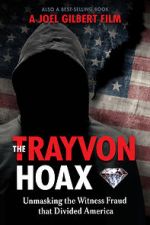 Watch The Trayvon Hoax: Unmasking the Witness Fraud that Divided America Online Vodlocker