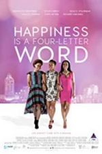 Watch Happiness Is a Four-letter Word Vodlocker
