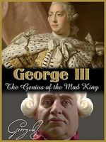 Watch George III: The Genius of the Mad King Online Vodlocker