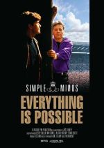 Watch Simple Minds: Everything Is Possible Online Vodlocker