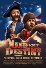 Watch Manifest Destiny: The Lewis & Clark Musical Adventure Online Vodlocker