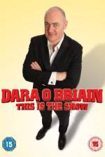 Watch Dara O Briain - This Is the Show (Live) Vodlocker