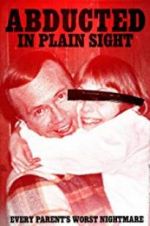 Watch Abducted in Plain Sight Vodlocker