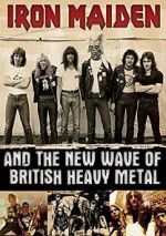 Watch Iron Maiden and the New Wave of British Heavy Metal Online Putlocker