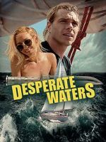 Watch Desperate Waters Online Vodlocker