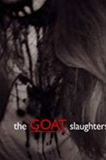 Watch The Goat Slaughters Vodlocker