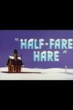 Watch Half-Fare Hare Online Vodlocker