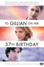 Watch To Gillian on Her 37th Birthday Online Vodlocker