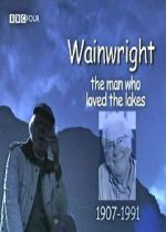 Watch Wainwright: The Man Who Loved the Lakes Online Vodlocker