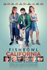 Watch Fishbowl California Vodlocker