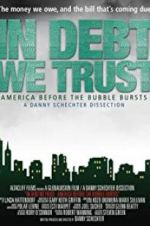 Watch In Debt We Trust: America Before the Bubble Bursts Vodlocker