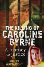 Watch A Model Daughter The Killing of Caroline Byrne Vodlocker