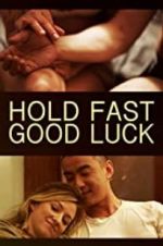 Watch Hold Fast, Good Luck Online Vodlocker
