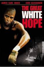Watch The Great White Hope Vodlocker