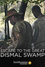 Watch Escape to the Great Dismal Swamp Vodlocker
