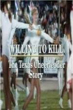 Watch Willing to Kill The Texas Cheerleader Story Vodlocker