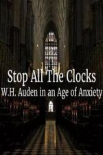 Watch Stop All the Clocks: WH Auden in an Age of Anxiety Vodlocker