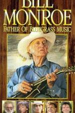 Watch Bill Monroe Father of Bluegrass Music Vodlocker