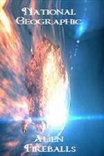Watch National Geographic Alien Fireballs Vodlocker
