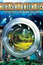 Watch Aliens and Atlantis: Stargates and Hidden Realms Vodlocker