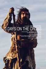 Watch 3 Days on the Cross Online Vodlocker
