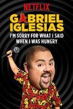 Watch Gabriel Iglesias: I\'m Sorry for What I Said When I Was Hungry Vodlocker