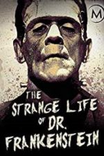 Watch The Strange Life of Dr. Frankenstein Vodlocker