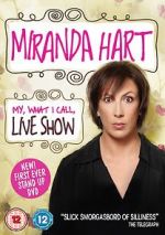 Watch Miranda Hart: My, What I Call, Live Show Vodlocker