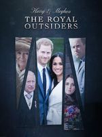 Watch The Royal Outsiders: Harry & Meghan Vodlocker