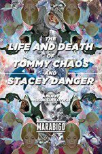 Watch The Life and Death of Tommy Chaos and Stacey Danger Megashare