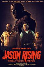 Watch Jason Rising: A Friday the 13th Fan Film Vodlocker