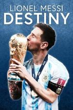 Watch Lionel Messi: Destiny (TV Special 2023) Vodlocker