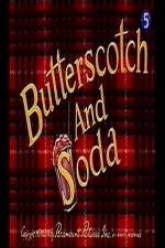 Watch Butterscotch and Soda Vodlocker