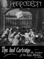 Watch The Last Cartridge, an Incident of the Sepoy Rebellion in India Vodlocker