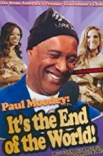 Watch Paul Mooney: It\'s the End of the World Vodlocker